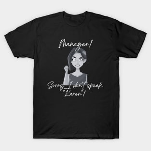 Sorry...I  don't speak Karen! T-Shirt